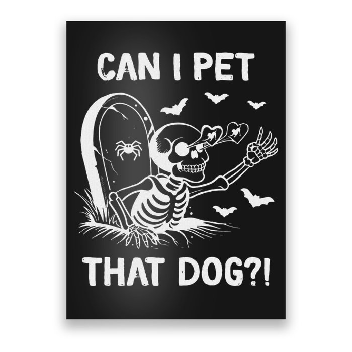 Can I Pet That Dog Halloween Skeleton Poster