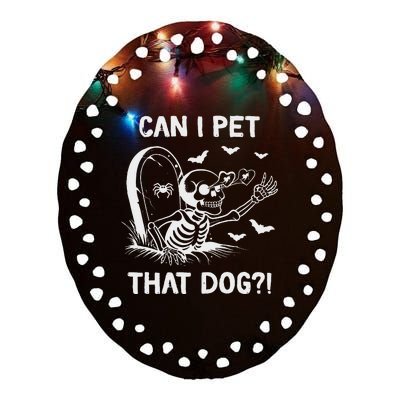 Can I Pet That Dog Halloween Skeleton Ceramic Oval Ornament