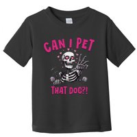 Can I Pet That Dog Skeleton Toddler T-Shirt