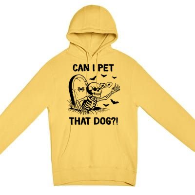 Can I Pet That Dog Halloween Skeleton Premium Pullover Hoodie