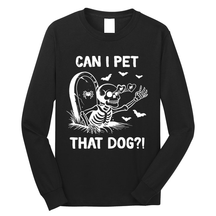 Can I Pet That Dog Halloween Skeleton Long Sleeve Shirt