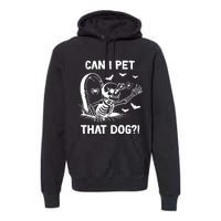 Can I Pet That Dog Halloween Skeleton Premium Hoodie