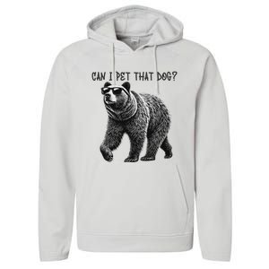 Can I Pet That Dog Funny Bear Performance Fleece Hoodie