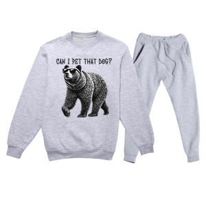 Can I Pet That Dog Funny Bear Premium Crewneck Sweatsuit Set