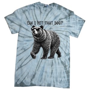 Can I Pet That Dog Funny Bear Tie-Dye T-Shirt