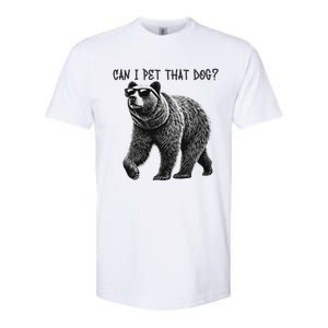 Can I Pet That Dog Funny Bear Softstyle CVC T-Shirt