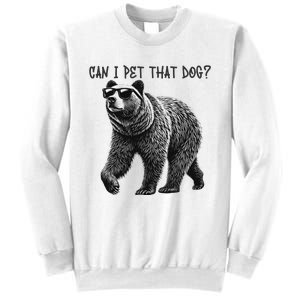 Can I Pet That Dog Funny Bear Sweatshirt