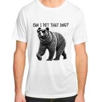 Can I Pet That Dog Funny Bear Adult ChromaSoft Performance T-Shirt