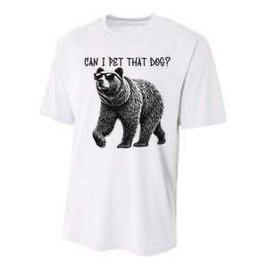 Can I Pet That Dog Funny Bear Performance Sprint T-Shirt