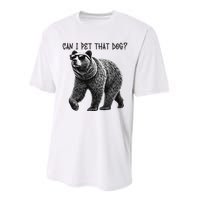 Can I Pet That Dog Funny Bear Performance Sprint T-Shirt