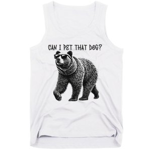 Can I Pet That Dog Funny Bear Tank Top