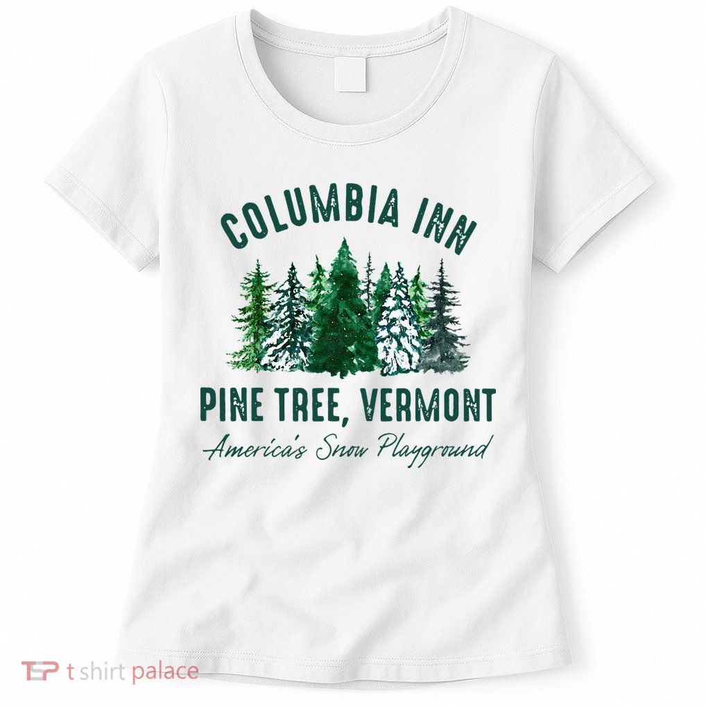 Columbia Inn Pine Tree Vermont Merry Christmas Womens T-Shirt