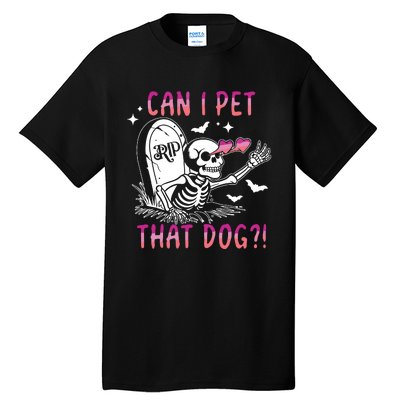 Can I Pet That Dog Skeleton Halloween Tall T-Shirt