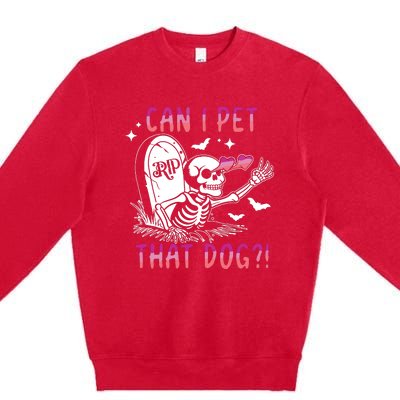 Can I Pet That Dog Skeleton Halloween Premium Crewneck Sweatshirt