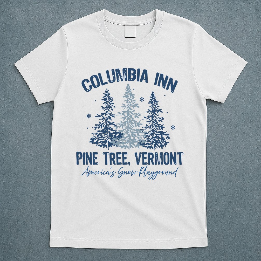 Columbia Inn Pine Tree Vermont Always A White Christmas T-Shirt