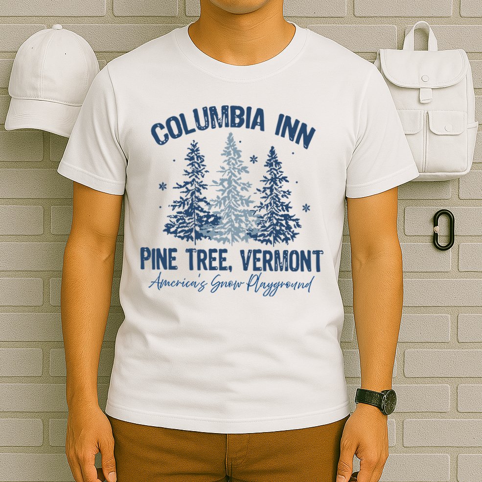 Columbia Inn Pine Tree Vermont Always A White Christmas T-Shirt