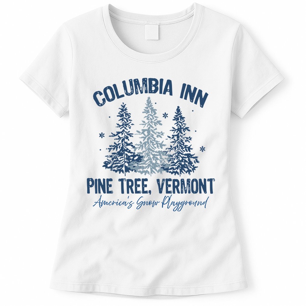 Columbia Inn Pine Tree Vermont Always A White Christmas Womens T-Shirt