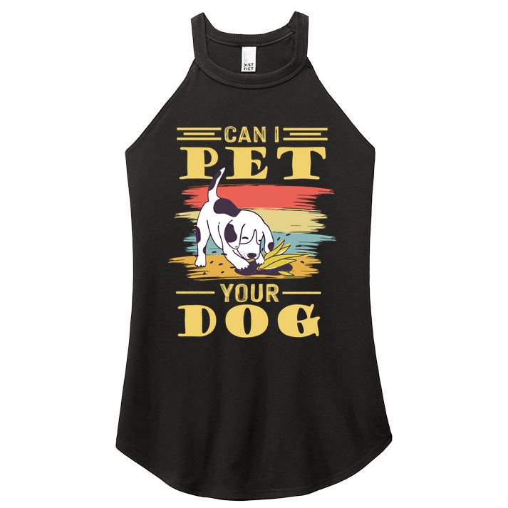Can I Pet Your Dog Gift Women's Perfect Tri Rocker Tank