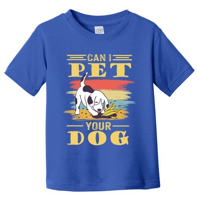 Can I Pet Your Dog Gift Toddler T-Shirt