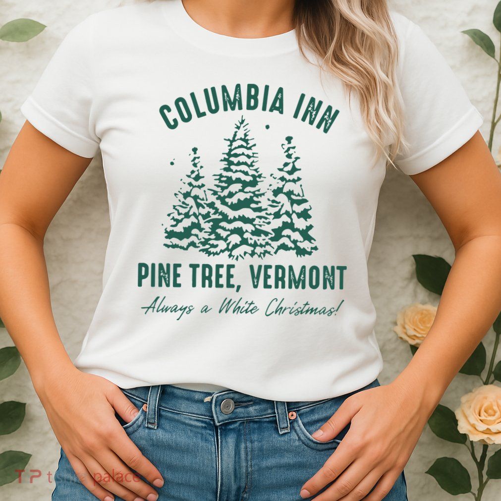 Columbia Inn Pine Tree Vermont Sweatshirt A White Christmas Bing Crosby Womens T-Shirt