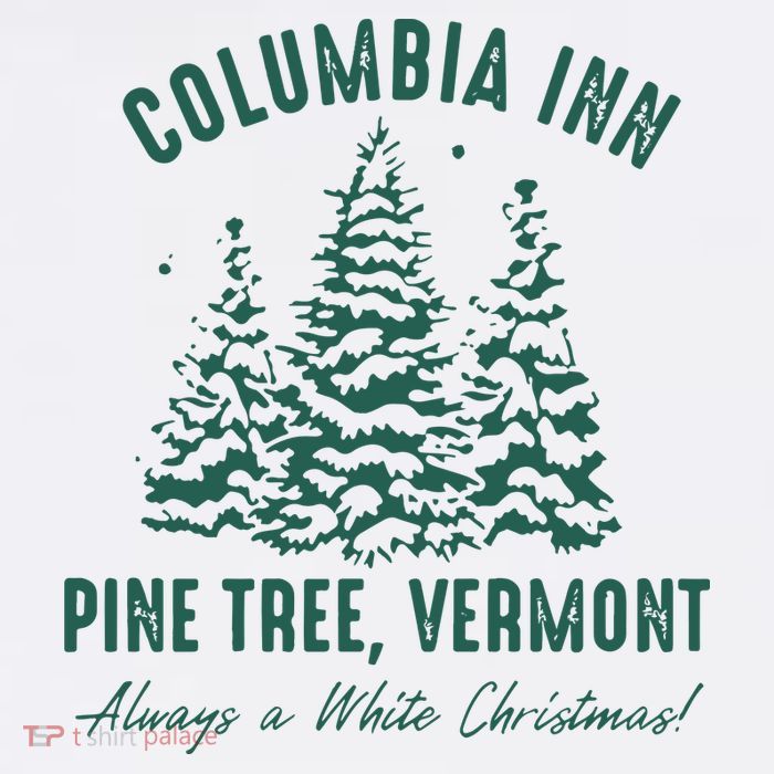 Columbia Inn Pine Tree Vermont Sweatshirt A White Christmas Bing Crosby Womens T-Shirt
