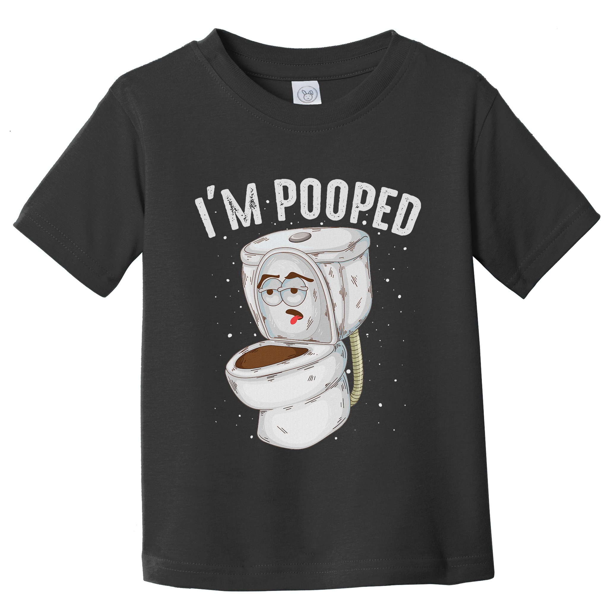 Cool IM Pooped Funny Dirty Toilet Bowl Joke Lover Gift Toddler T-Shirt