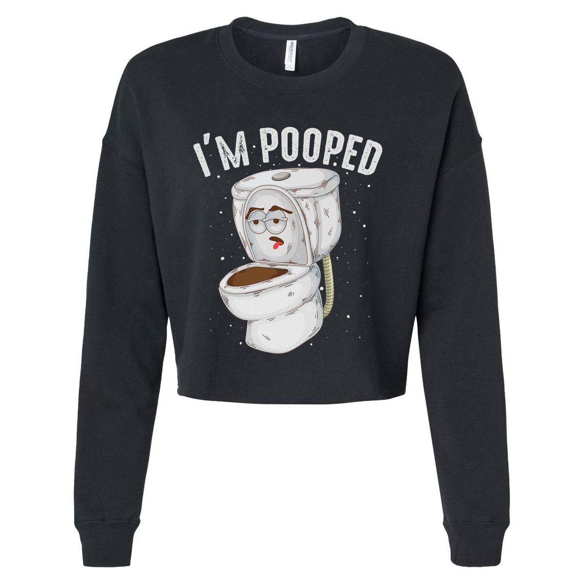 Cool IM Pooped Funny Dirty Toilet Bowl Joke Lover Gift Cropped Pullover Crew