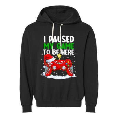 Christmas I Paused My Game To Be Here Funny Gamer Garment-Dyed Fleece Hoodie