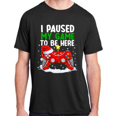 Christmas I Paused My Game To Be Here Funny Gamer Adult ChromaSoft Performance T-Shirt