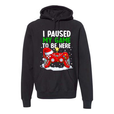 Christmas I Paused My Game To Be Here Funny Gamer Premium Hoodie