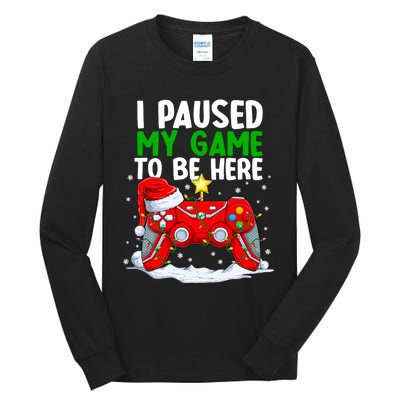 Christmas I Paused My Game To Be Here Funny Gamer Tall Long Sleeve T-Shirt