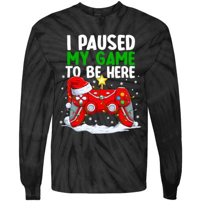 Christmas I Paused My Game To Be Here Funny Gamer Tie-Dye Long Sleeve Shirt