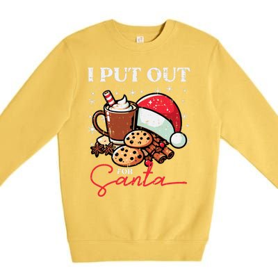 Christmas I Put Out For Santa Funny Xmas Premium Crewneck Sweatshirt