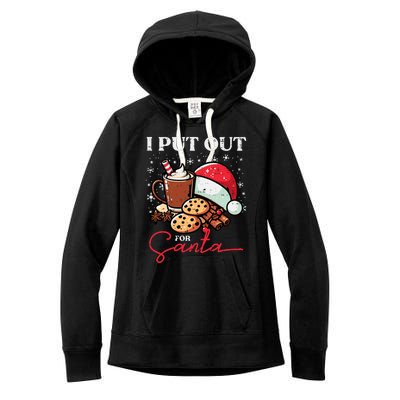 Christmas I Put Out For Santa Funny Xmas Women's Fleece Hoodie