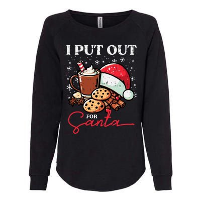 Christmas I Put Out For Santa Funny Xmas Womens California Wash Sweatshirt