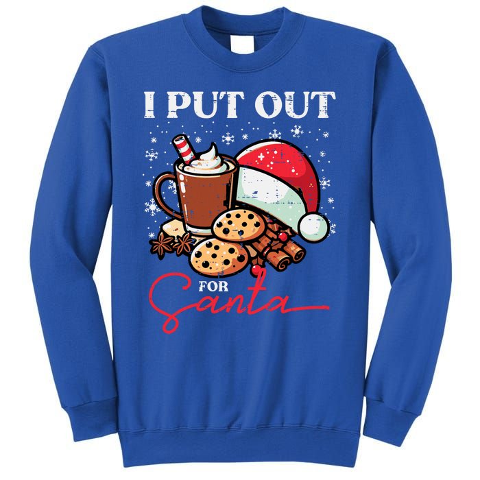 Christmas I Put Out For Santa Funny Xmas Sweatshirt