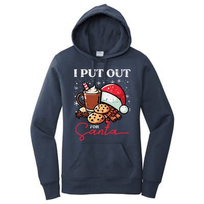 Christmas I Put Out For Santa Funny Xmas Women's Pullover Hoodie