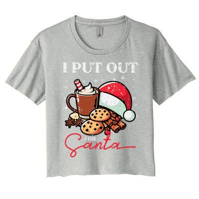 Christmas I Put Out For Santa Funny Xmas Women's Crop Top Tee