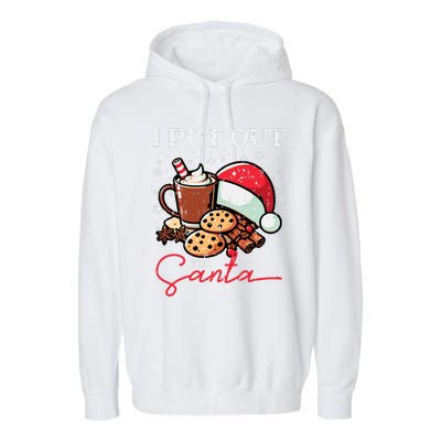 Christmas I Put Out For Santa Funny Xmas Garment-Dyed Fleece Hoodie