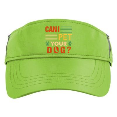 Can I Pet Your Dog Funny Dog Lover Adult Drive Performance Visor