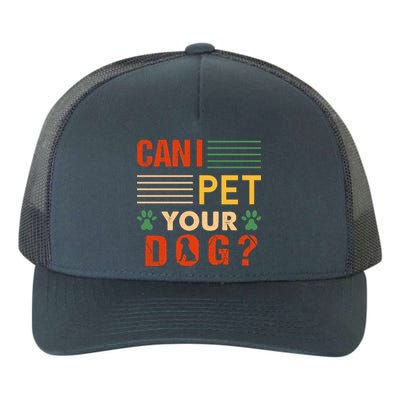 Can I Pet Your Dog Funny Dog Lover Yupoong Adult 5-Panel Trucker Hat