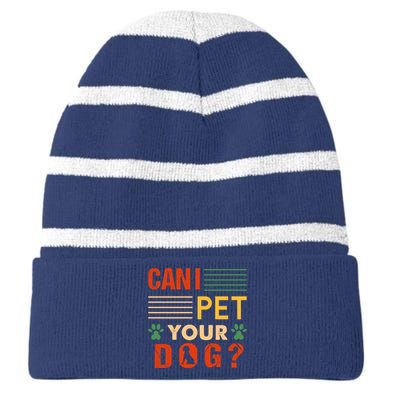 Can I Pet Your Dog Funny Dog Lover Striped Beanie with Solid Band