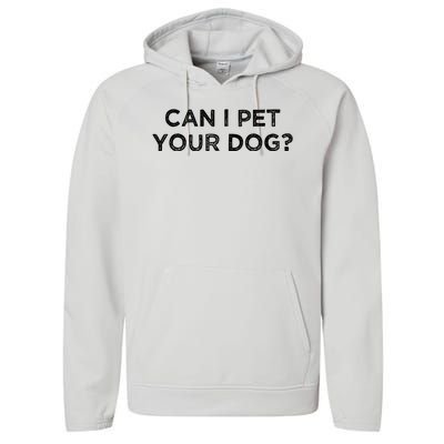 Can I Pet Your Dog Performance Fleece Hoodie