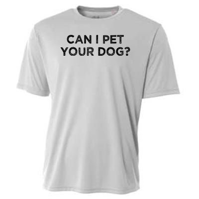 Can I Pet Your Dog Cooling Performance Crew T-Shirt