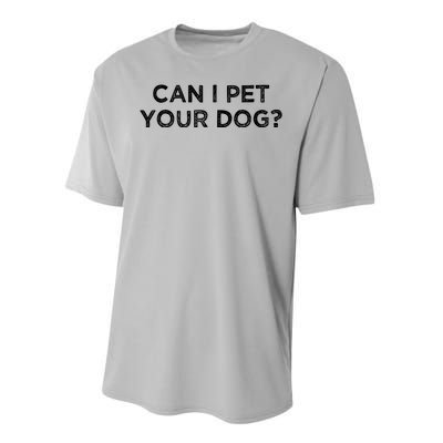 Can I Pet Your Dog Performance Sprint T-Shirt