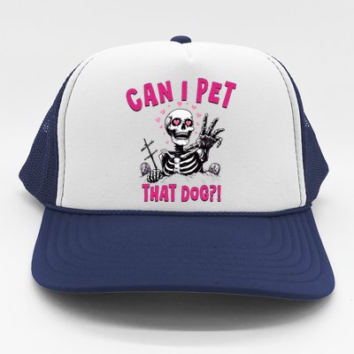 Can I Pet That Dog Skeleton Trucker Hat