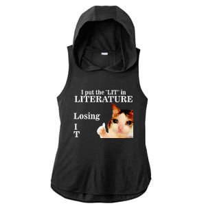 Cat I Put The Lit In Literature Losing It Ladies PosiCharge Tri-Blend Wicking Draft Hoodie Tank