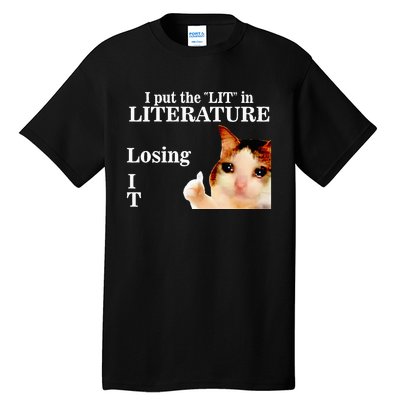 Cat I Put The Lit In Literature Losing It Tall T-Shirt