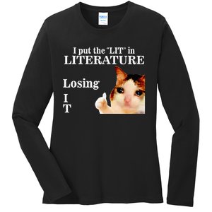 Cat I Put The Lit In Literature Losing It Ladies Long Sleeve Shirt