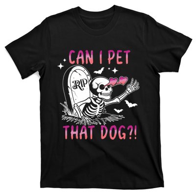 Can I Pet That Dog Skeleton Halloween T-Shirt